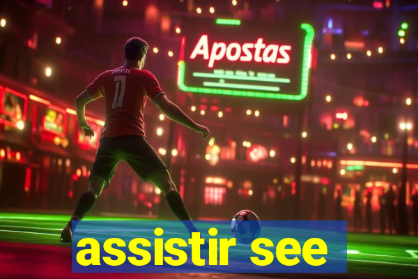 assistir see